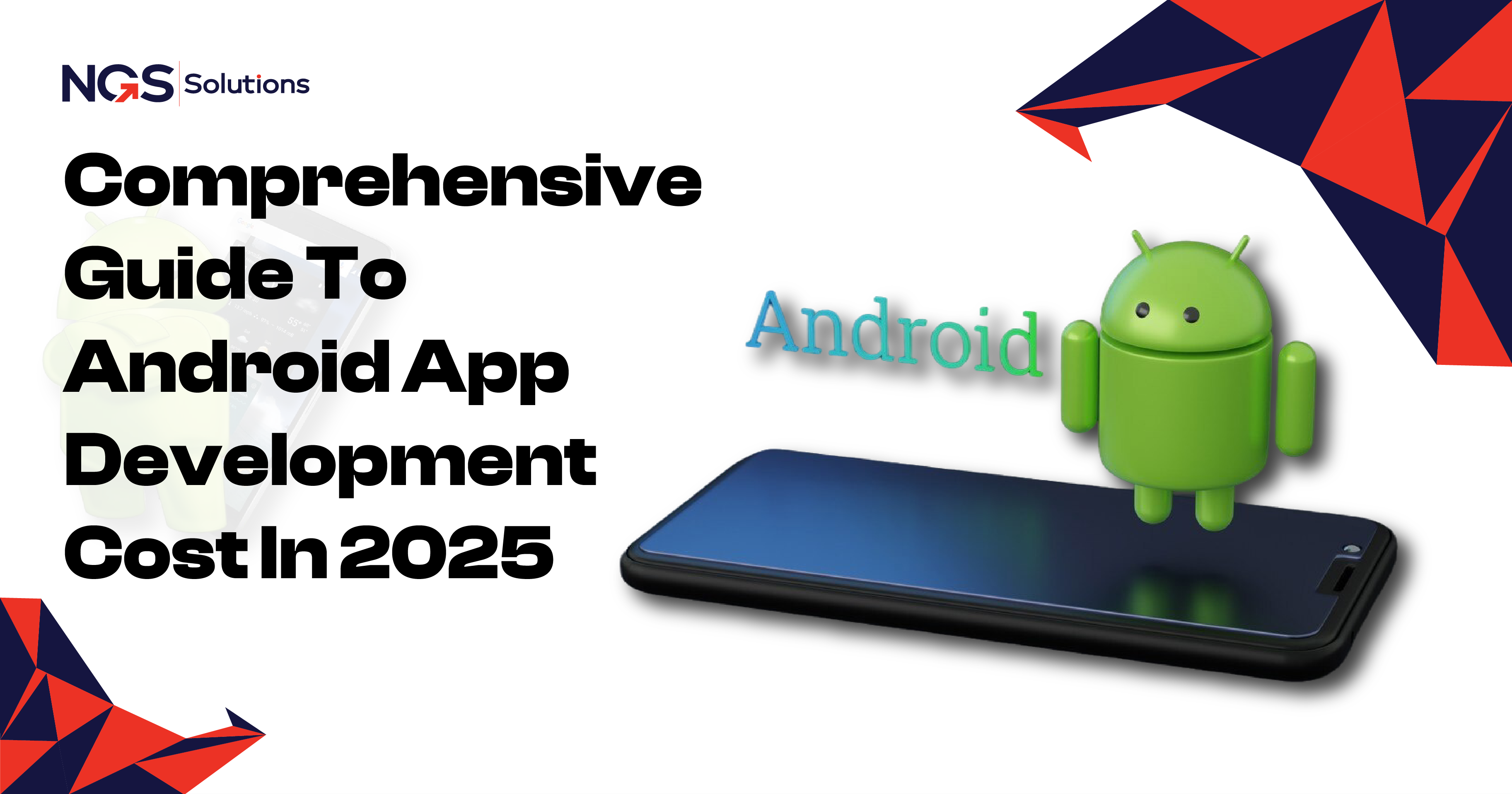Comprehensive Guide To Android App Development Cost In 2025